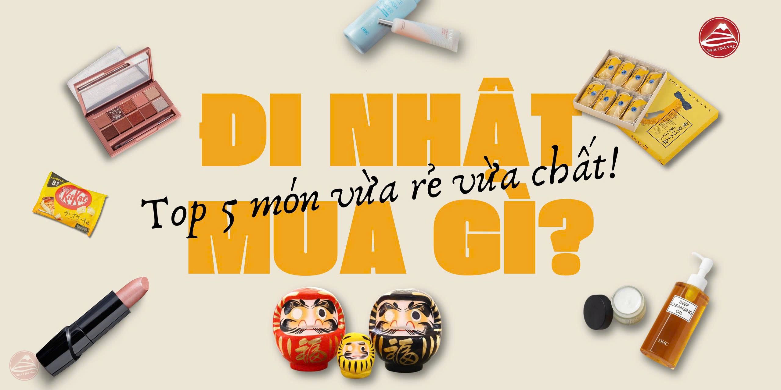 Đi Nhật nên mua gì? Top 5 món vừa rẻ vừa chất bạn không nên bỏ lỡ!