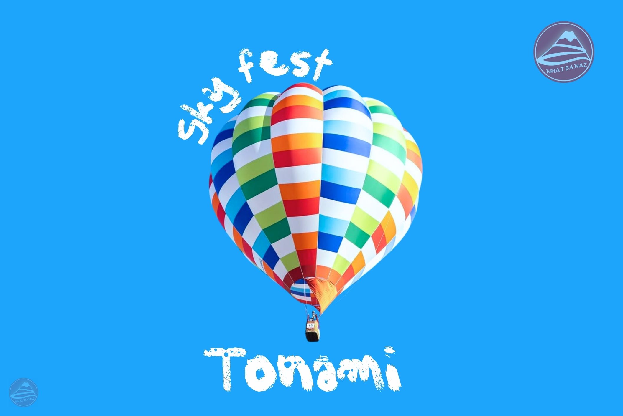 Sky Fest Tonami 2025 – Lễ hội khinh khí cầu rực rỡ tại Toyama, Nhật Bản